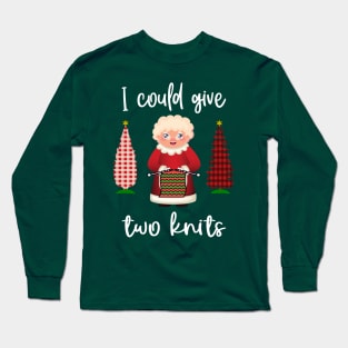 I could give two knits Long Sleeve T-Shirt